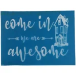 Silkscreen Stencil | Come In We Are Awesome, 26.5 x 19cm