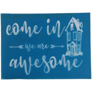 Silkscreen Stencil | Come In We Are Awesome, 26.5 x 19cm